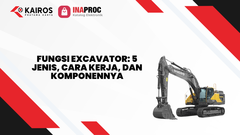 Lihat detail produk excavator kami di e-Katalog Inaproc Kairos Pratama Karya