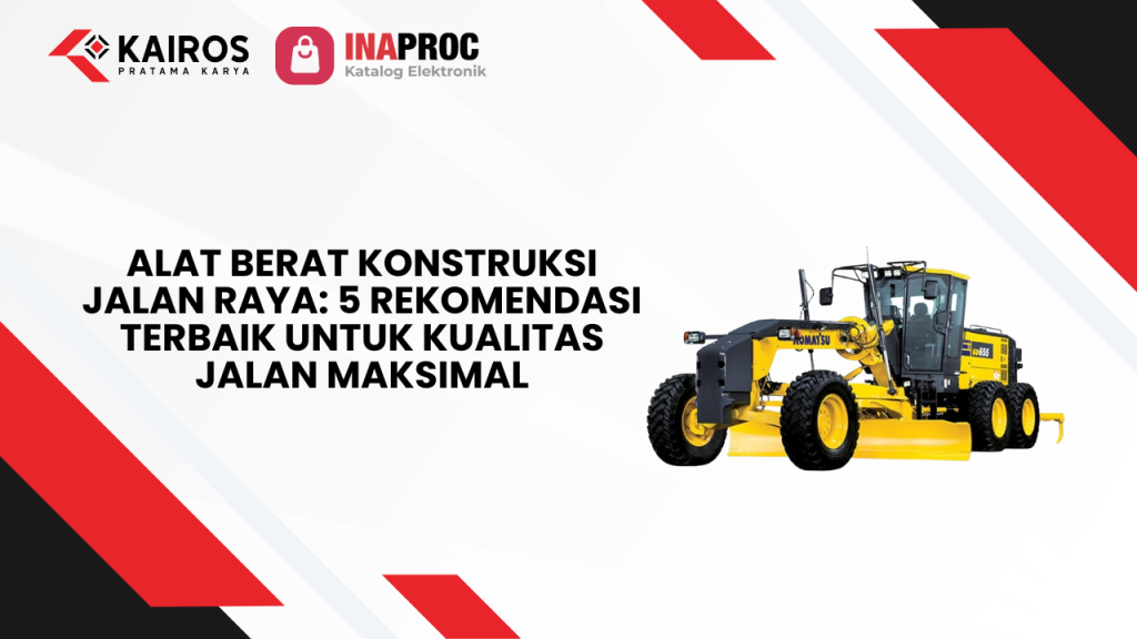 Lihat detail produk Alat Berat Konstruksi Jalan Raya kami di e-Katalog Inaproc Kairos Pratama Karya