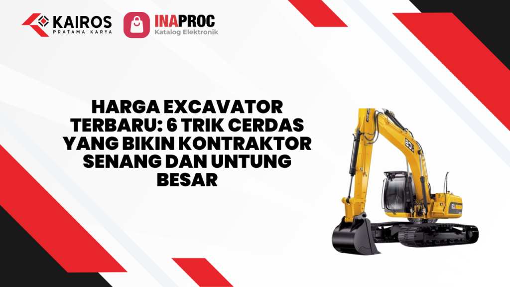 Lihat detail produk harga excavator kami di e-Katalog Inaproc Kairos Pratama Karya