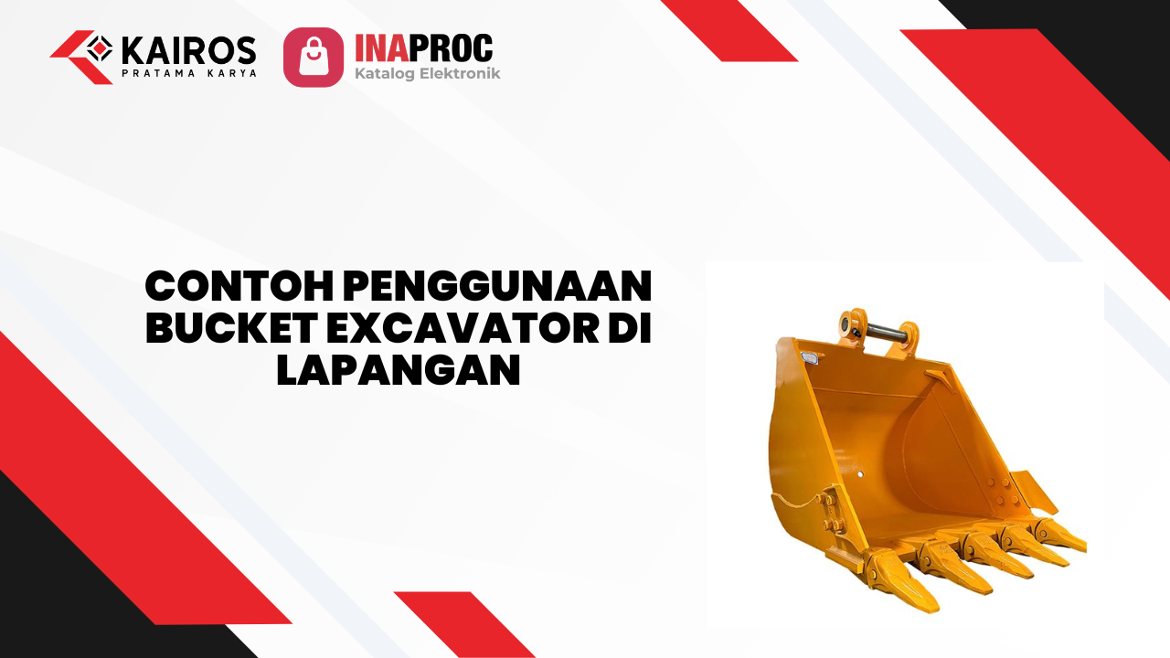 Lihat detail produk bucket excavator kami di e-Katalog Inaproc Kairos Pratama Karya
