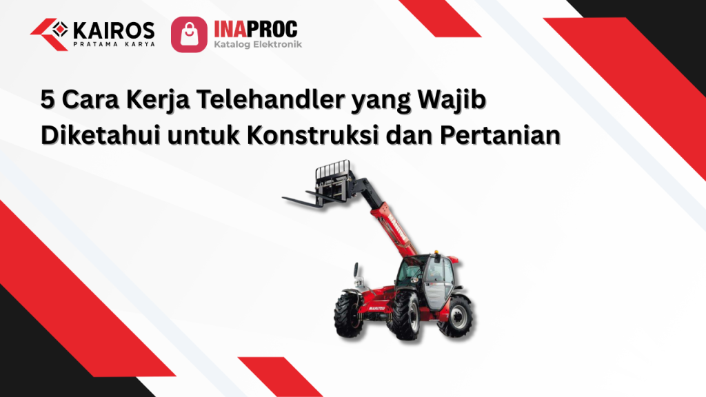 cara kerja telehandler
