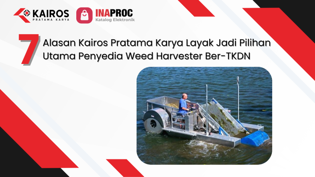 penyedia weed harvester ber-TKDN