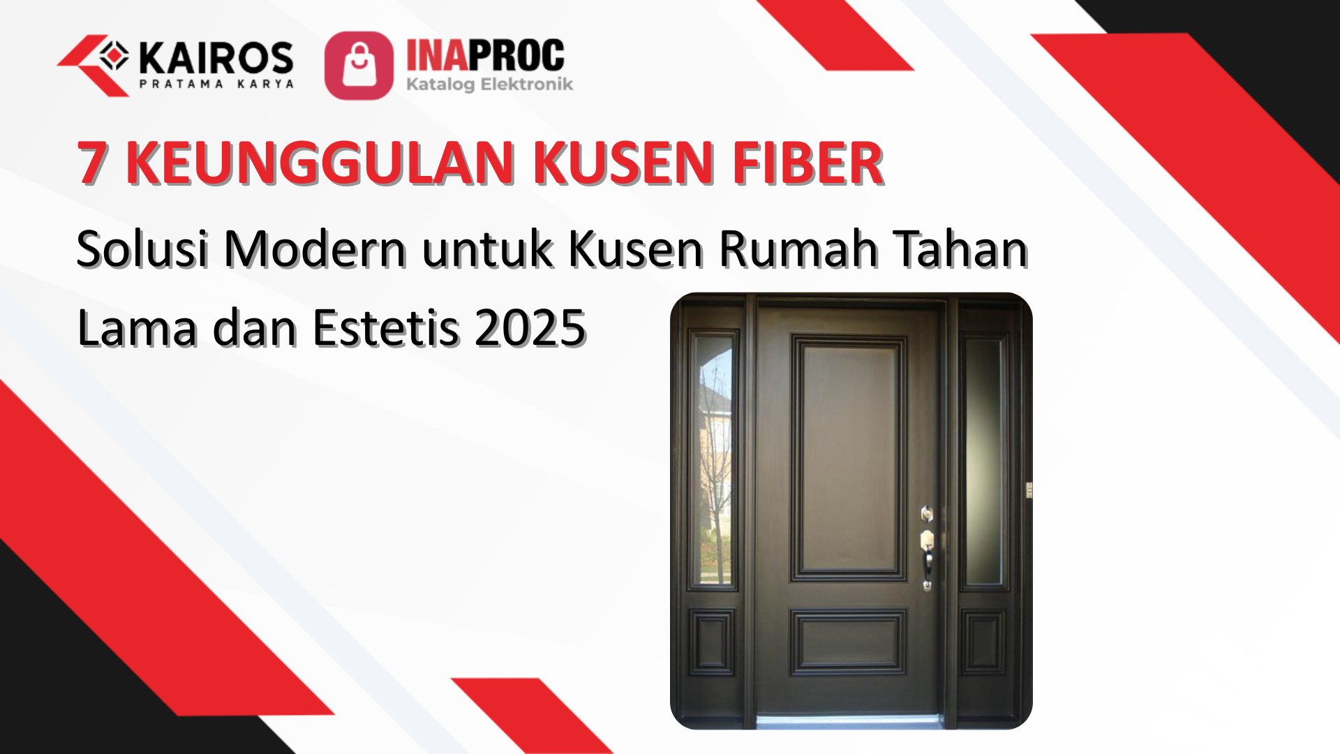 7 Keunggulan Kusen Fiber: Solusi Modern untuk Kusen Rumah Tahan Lama dan Estetis 2025