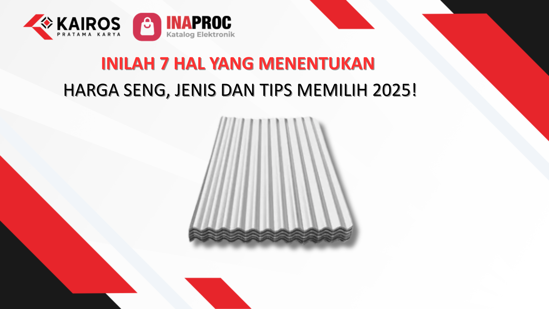 Inilah 7 Hal yang Menentukan Harga Seng, Jenis dan Tips Memilih 2025!