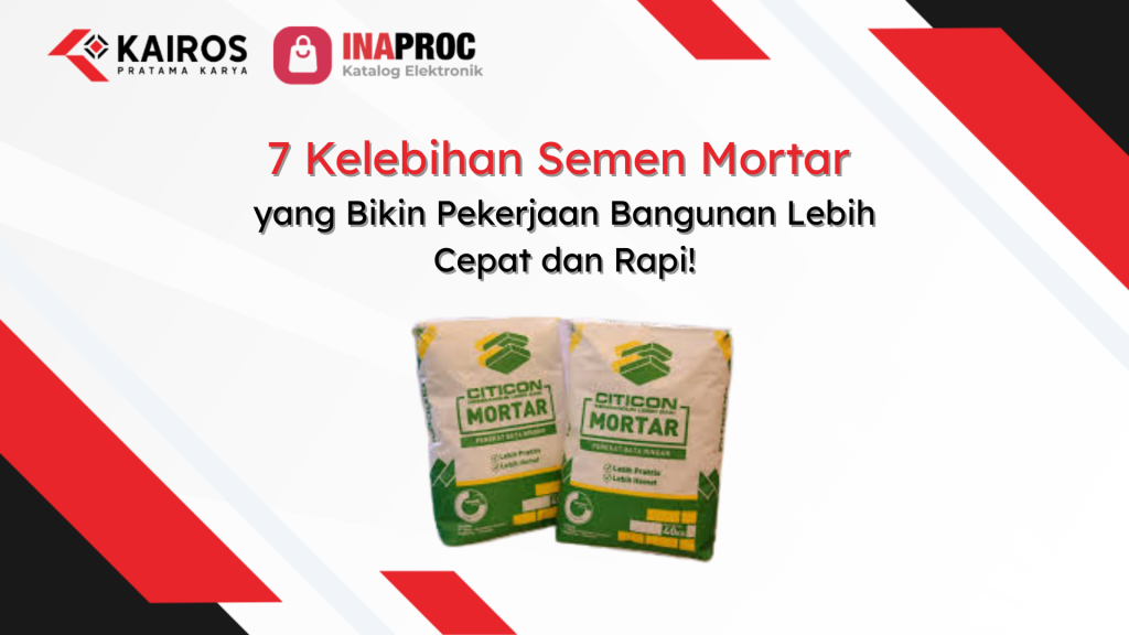 Lihat detail produk Semen Mortar kami di e-Katalog Inaproc Kairos Pratama Karya