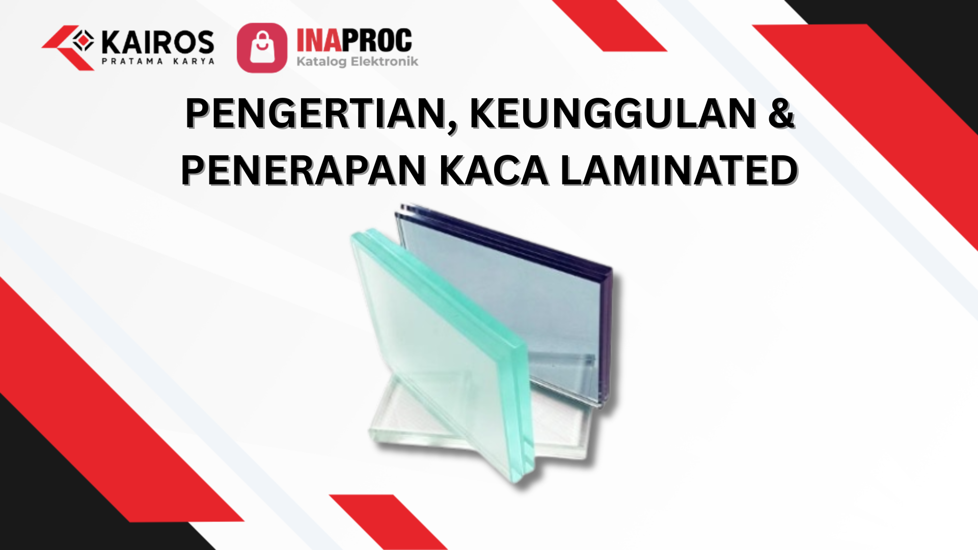 Pengertian, Keunggulan, dan Penerapan Kaca Laminated