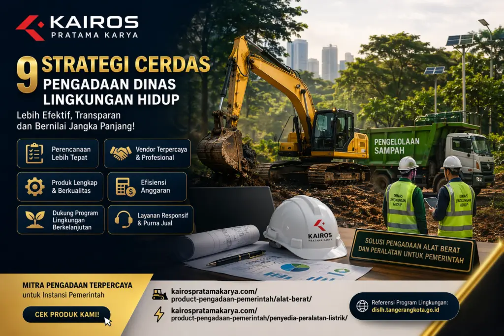 Pengadaan Dinas Lingkungan Hidup dengan alat berat oleh Kairos Pratama Karya untuk mendukung operasional pemerintah