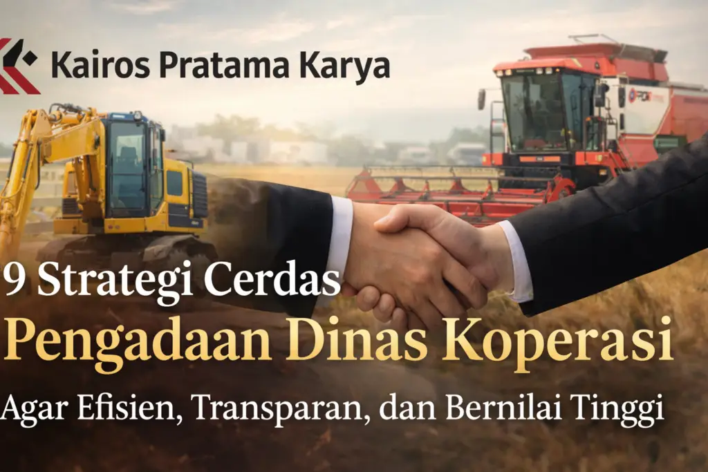 Ilustrasi Pengadaan Dinas Koperasi dengan alat berat dan mesin pertanian oleh Kairos Pratama Karya