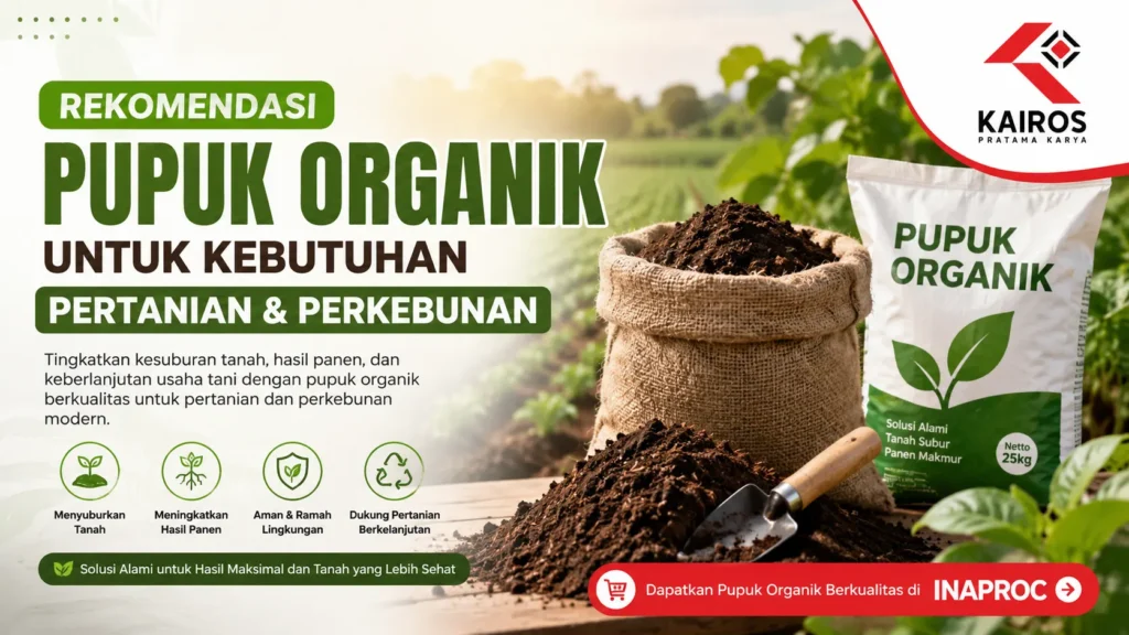 Rekomendasi Pupuk Organik untuk Kebutuhan Pertanian dan Perkebunan