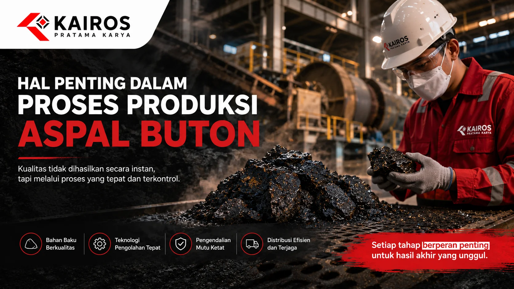 Banner faktor penting dalam proses produksi Aspal Buton dengan fasilitas pengolahan, pemeriksaan kualitas material.